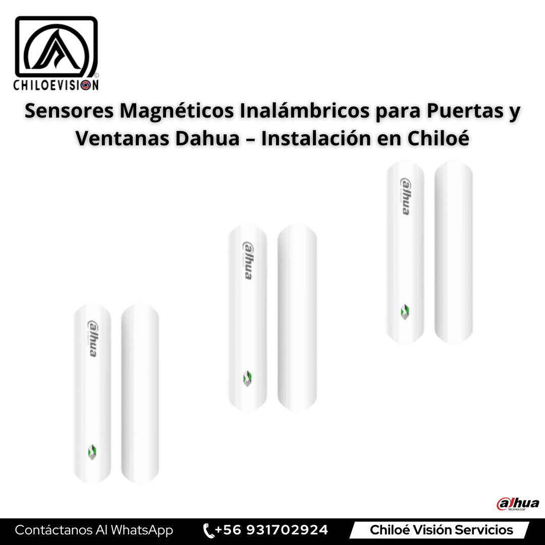Sensores Magnéticos para Puertas y Ventanas Dahua – Instalación en Chiloé